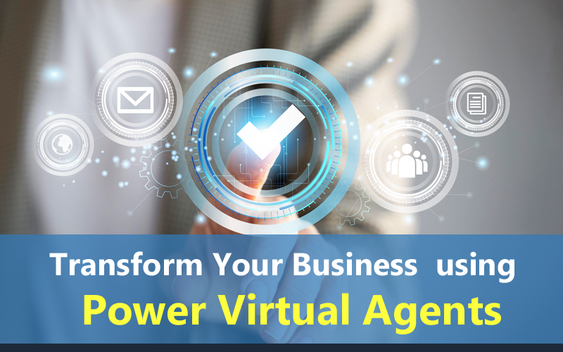 Transform Your Business using Power Virtual Agents